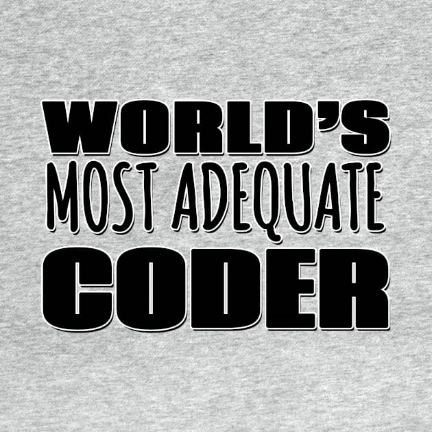 World's Most Adequate Coder by Mookle